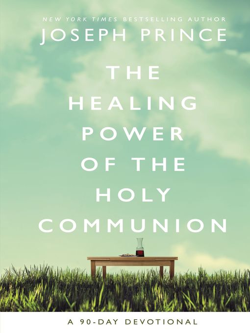 Title details for The Healing Power of the Holy Communion by Joseph Prince - Wait list